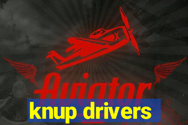knup drivers